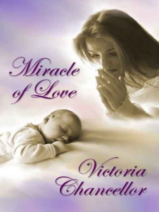 Title details for Miracle of Love by Victoria Chancellor - Available